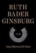 Ruth Bader Ginsburg : A Life (Hardcover) P681447